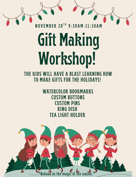 Gift Making Workshop!